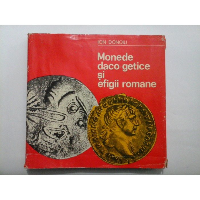 MONEDE DACO-GETICE SI EFIGII ROMANE - Ion Donoiu MONEDE DACO-GETICE SI EFIGII ROMANE - Ion Donoiu